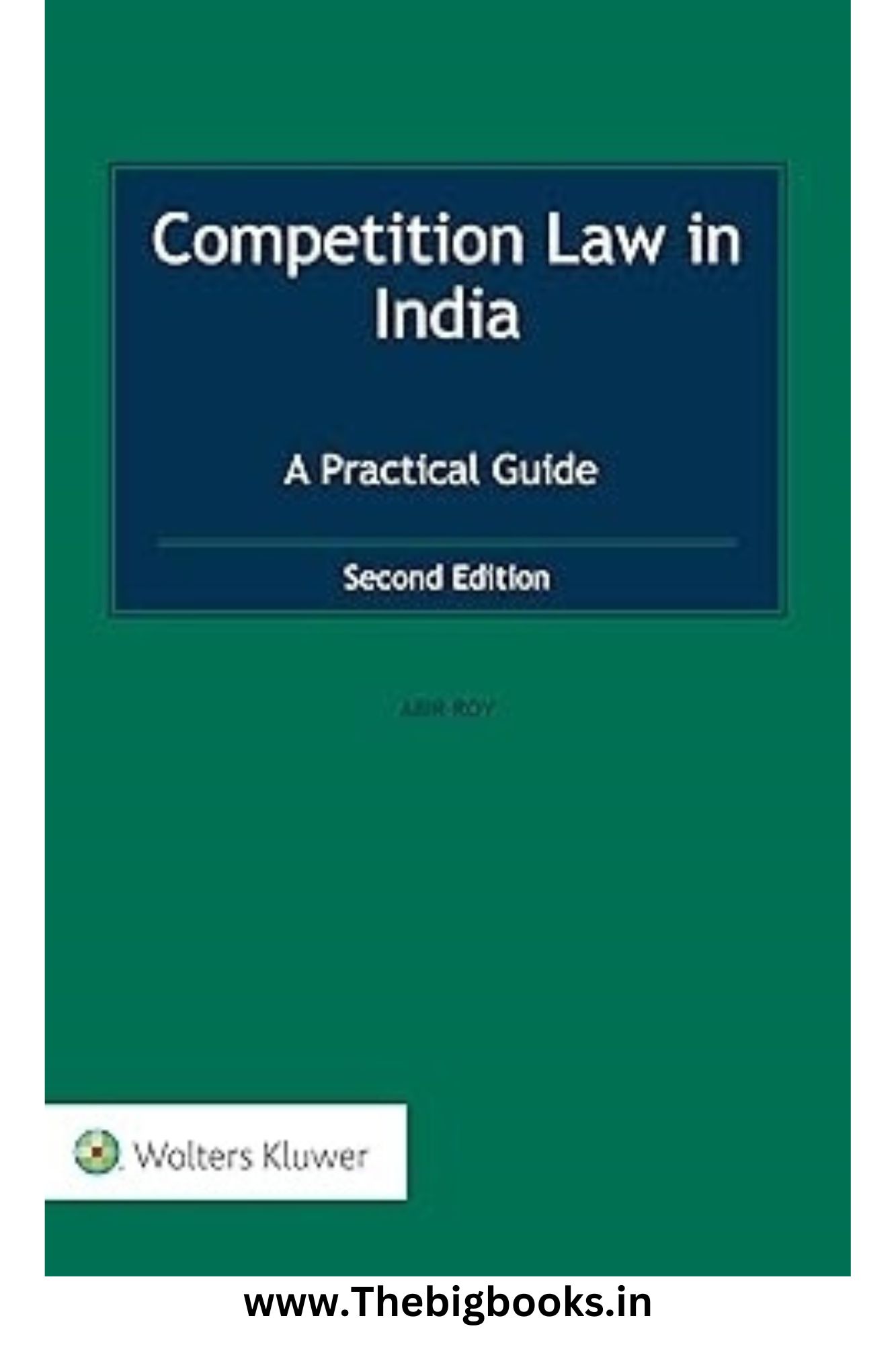 Competition Law In India: A Practical Guide Hardcover - 2024. Competition Law In India: A Practical Guide Hardcover - 2024.