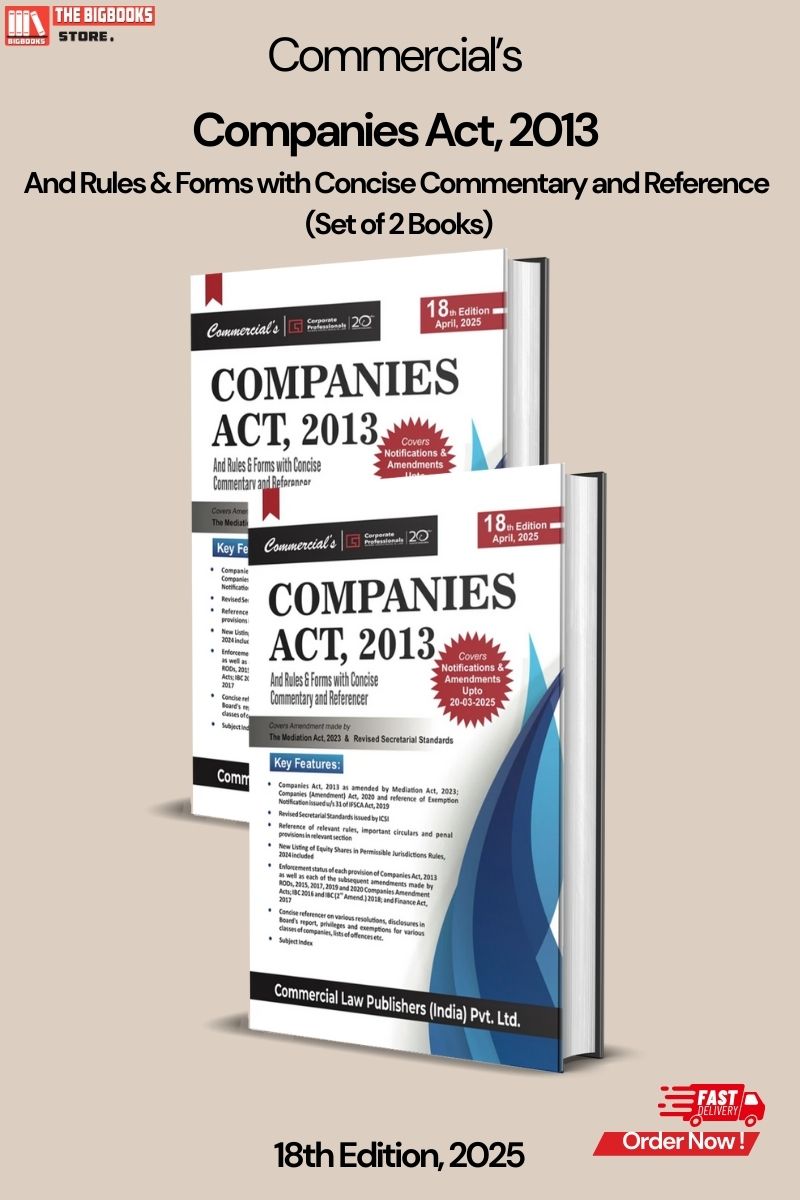 Commercial’s Companies Act, 2013 and Rules & Forms with Concise Commentary and Referencer- 18th Edition, 2025 (Set of 2 Books) Commercial’s Companies Act, 2013 and Rules & Forms with Concise Commentary and Referencer- 18th Edition, 2025 (Set of 2 Books)