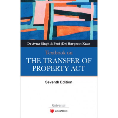 Lexis-Nexis's Textbook on the Transfer of Property Act - 7th Edition 2024 Lexis-Nexis's Textbook on the Transfer of Property Act - 7th Edition 2024