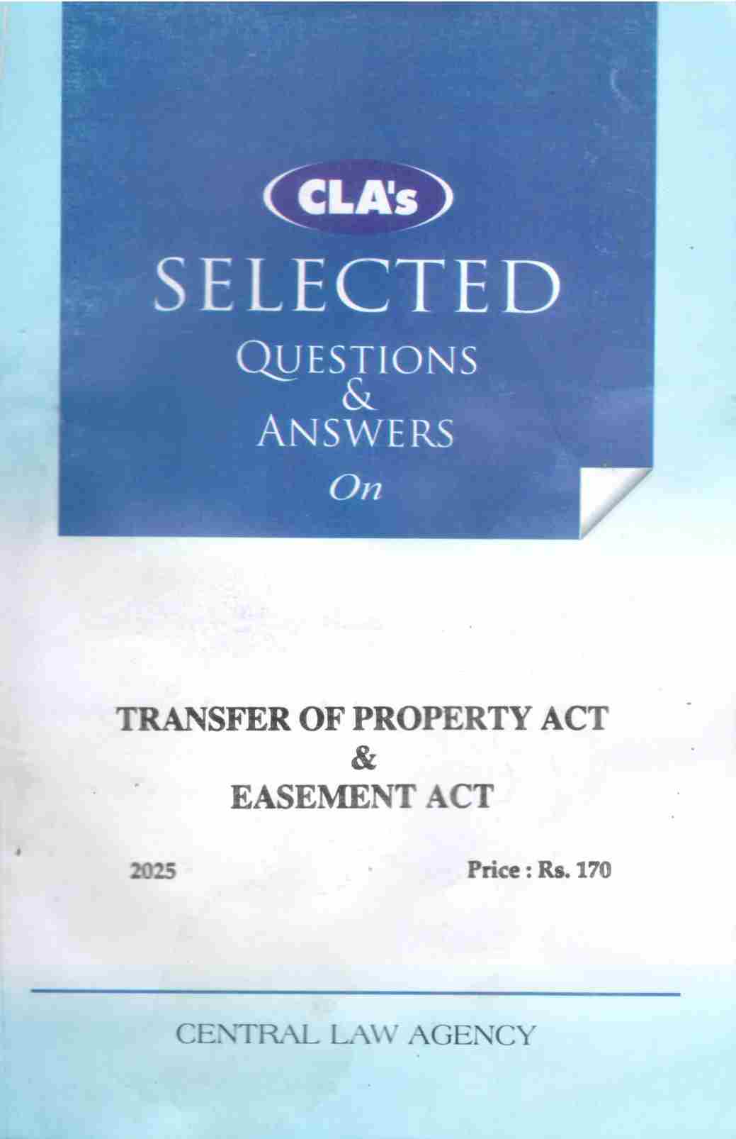 CLA's Selected Q&A on Transfer of Property Act & Easement- Edition 2025 CLA's Selected Q&A on Transfer of Property Act & Easement- Edition 2025