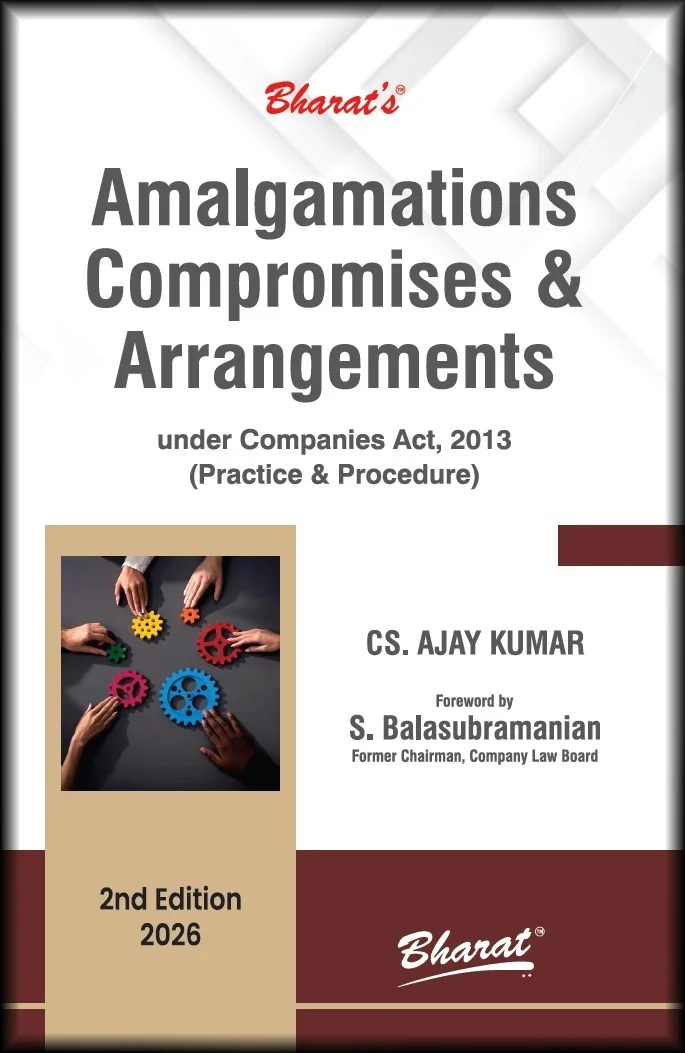 Bharat's Amalgamations, Compromises & Arrangements under Companies Act, 2013 ( Practice & Procedure) - 2nd Edition 2026 Bharat's Amalgamations, Compromises & Arrangements under Companies Act, 2013 ( Practice & Procedure) - 2nd Edition 2026