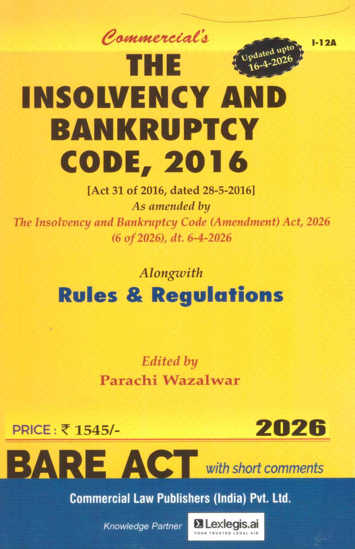 Commercial's The Insolvency and bankruptcy Code, 2016 ( Rules & Regulations )- Edition 2026 Commercial's The Insolvency and bankruptcy Code, 2016 ( Rules & Regulations )- Edition 2026