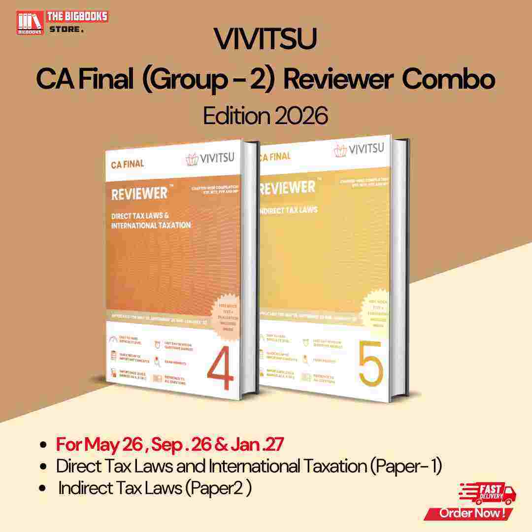 Vivitsu's CA Final Reviewer Combo (Group 2) Direct Tax Laws and International Taxation (Paper-4), Indirect Tax Laws (Paper-5), For Sep 25, Jan 26, May 26 - Edition 2026 Vivitsu's CA Final Reviewer Combo (Group 2) Direct Tax Laws and International Taxation (Paper-4), Indirect Tax Laws (Paper-5), For Sep 25, Jan 26, May 26 - Edition 2026